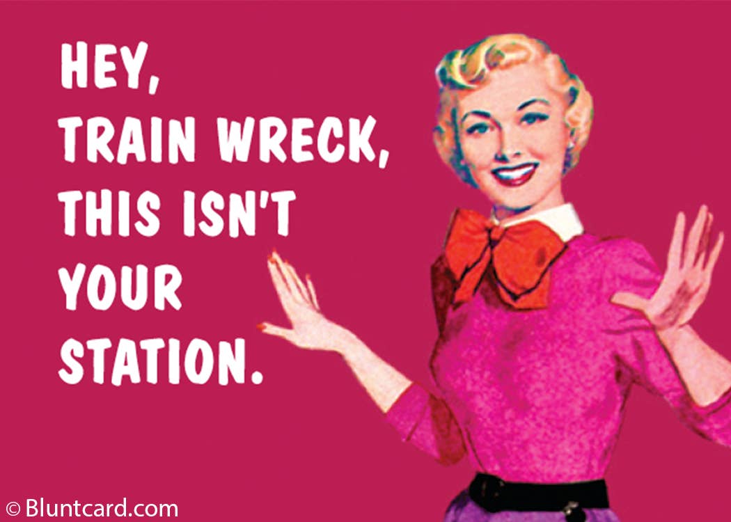Hey, Train Wreck, This Isn't Your Station Cheeky Magnet