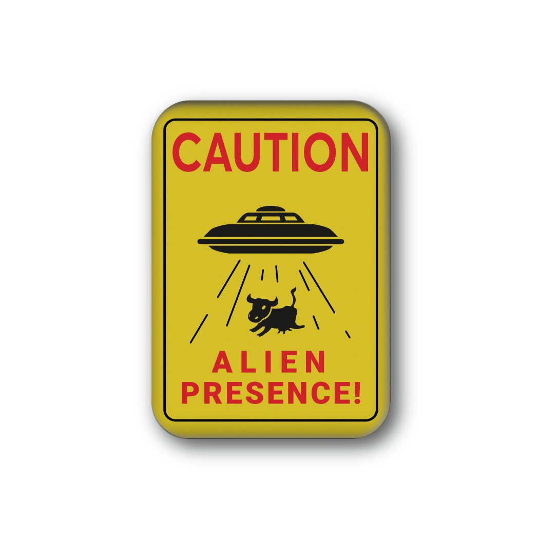 Caution: Alien Presence Souvenir Magnet